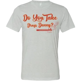 Golf Do You Take Drugs Danny? Unisex T-Shirt